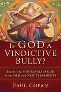 Is God a Vindictive Bully? cover image