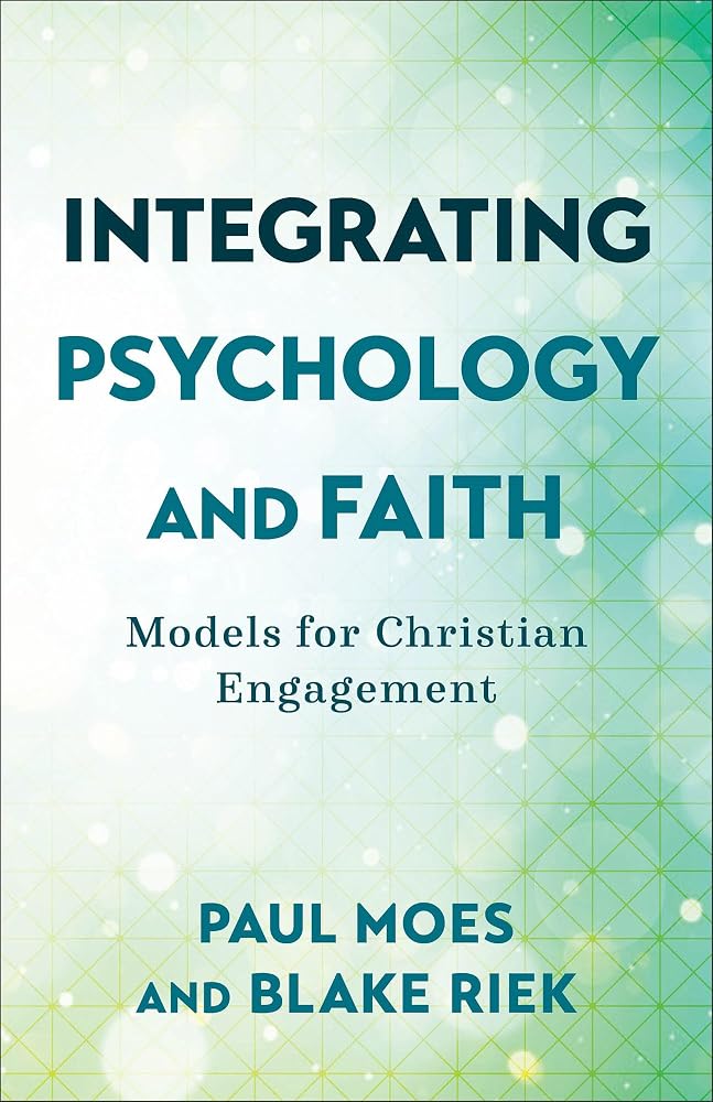 Integrating Psychology and Faith: Models for Christian Engagement cover image