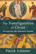 Transfiguration of Christ: An Exegetical and Theological Reading cover image