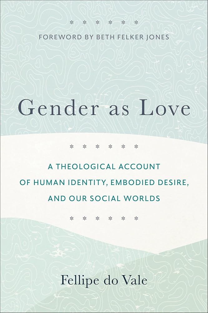 Gender as Love: A Theological Account of Human Identity, Embodied Desire, and Our Social Worlds cover image