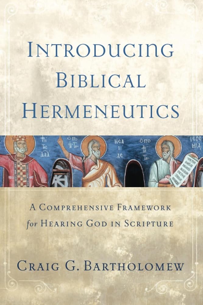 Introducing Biblical Hermeneutics: A Comprehensive Framework for Hearing God in Scripture cover image