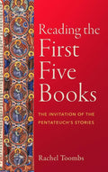 Reading the First Five Books: The Invitation of the Pentateuch’s Stories cover image