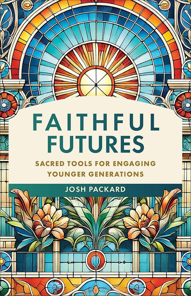Faithful Futures: Sacred Tools for Engaging Younger Generations cover image