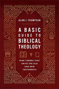 A Basic Guide to Biblical Theology: Nine Themes That Unite the Old and New Testaments cover image