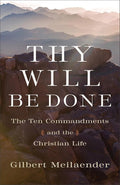 Thy Will Be Done: The Ten Commandments and the Christian Life cover image