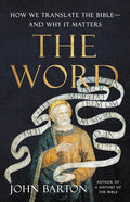 The Word: How We Translate the Bible―and Why It Matters cover image