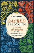 Sacred Belonging: A 40-Day Devotional on the Liberating Heart of Scripture cover image