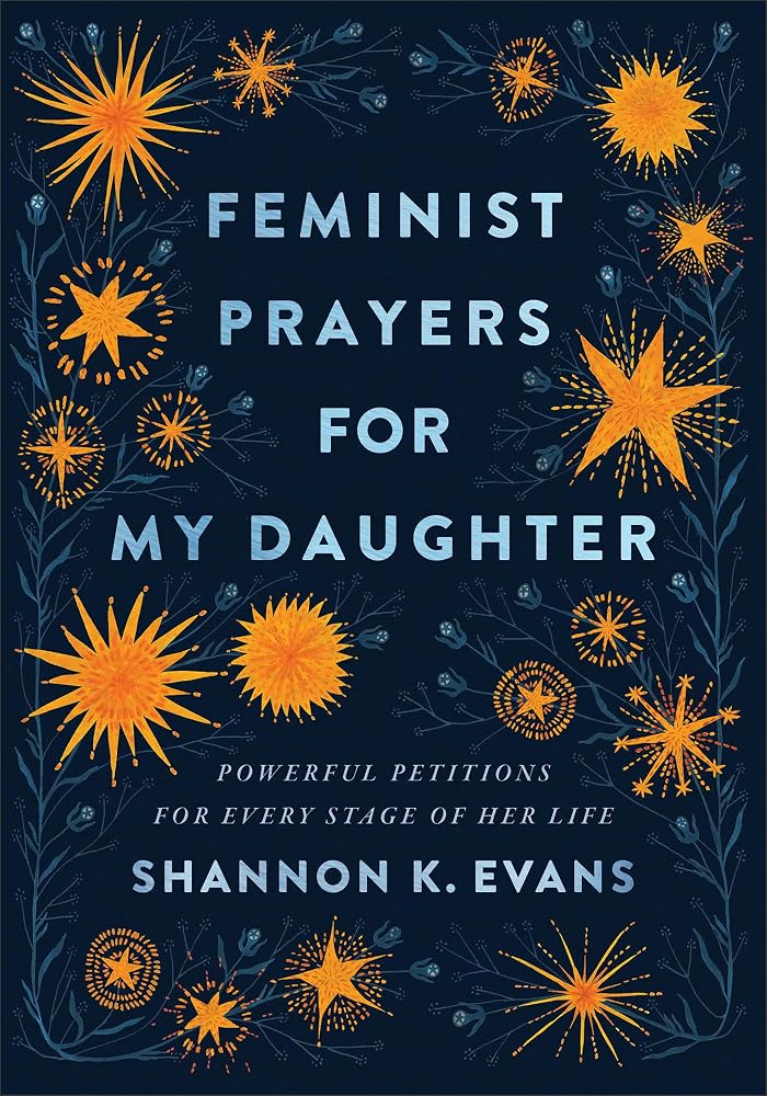 Feminist Prayers for My Daughter: Powerful Petitions for Every Stage of Her Life cover image