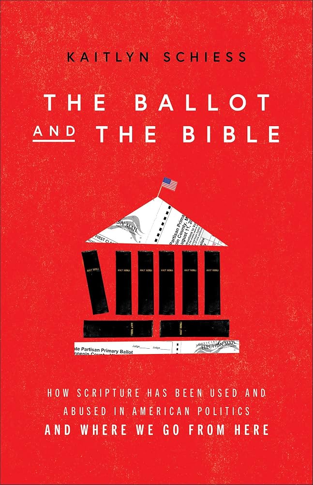 Ballot and the Bible: How Scripture Has Been Used and Abused in American Politics and Where We Go from Here cover image