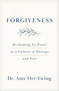 Forgiveness: Reclaiming Its Power in a Culture of Outrage and Fear (A Guide to Ending the Cycle of Outrage, Improving Mental Health, and Breaking Free from Cancel Culture) cover image