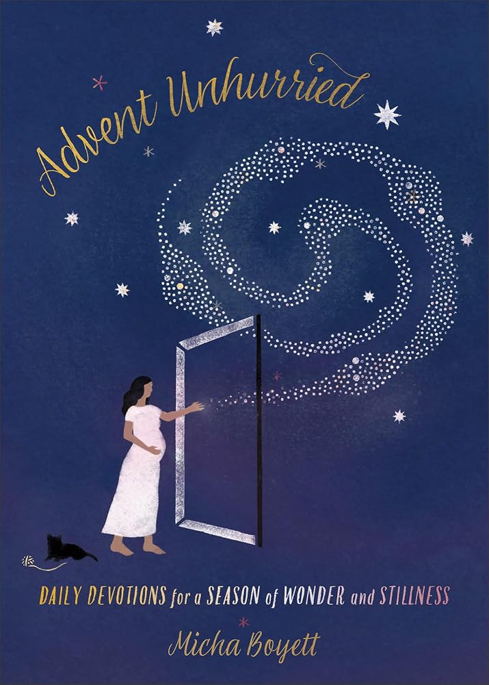 Advent Unhurried: Daily Devotions for a Season of Wonder and Stillness (A 28-Day Devotional to Rediscover Hope, Peace, Joy, and Love This Christmas) cover image