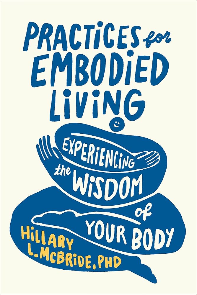Practices for Embodied Living: Experiencing the Wisdom of Your Body―A Self Esteem Body Image Workbook cover image