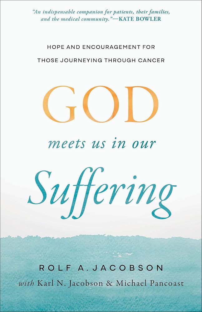 God Meets Us in Our Suffering: Hope and Encouragement for Those Journeying Through Cancer (Help for Patients, Caregivers, and Families Facing Serious Illness) cover image