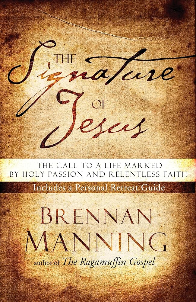 The Signature of Jesus: The Call to a Life Marked by Holy Passion and Relentless Faith cover image