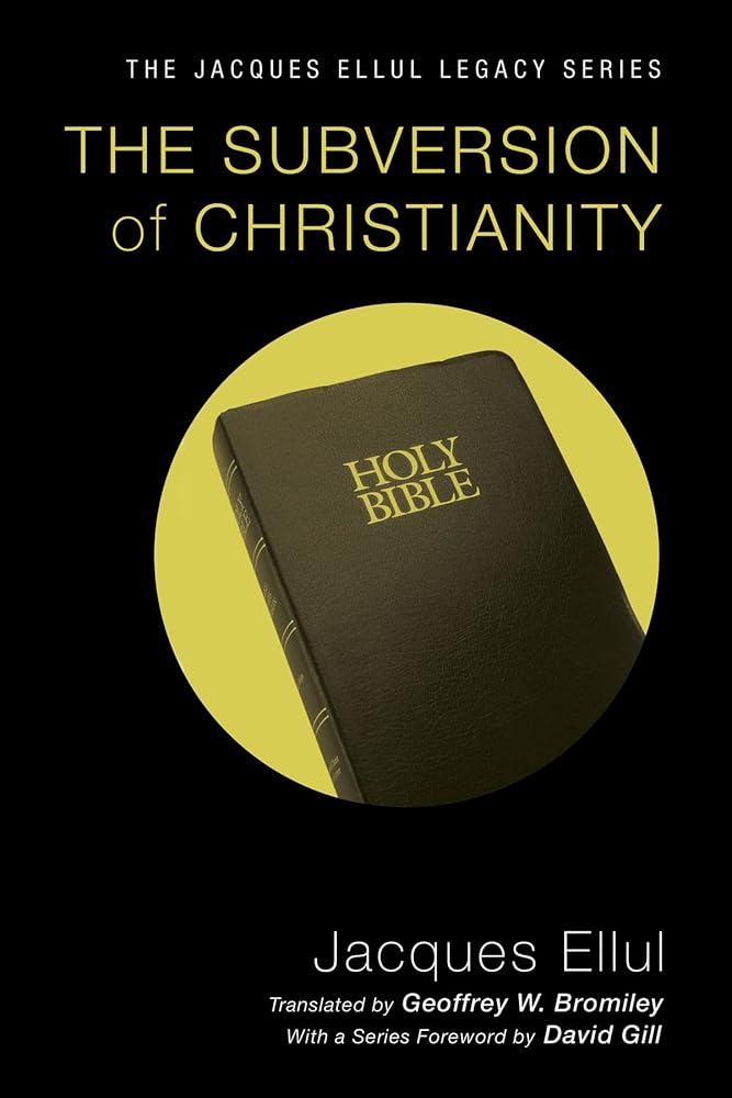 The Subversion of Christianity (Jacques Ellul Legacy) cover image