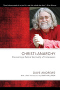 Christi-Anarchy: Discovering a Radical Spirituality of Compassion cover image