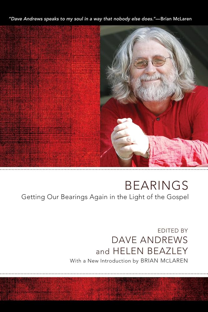 Bearings: Getting Our Bearings Again in the Light of the Gospel (Dave Andrews Legacy) cover image