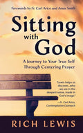Sitting with God: A Journey to Your True Self Through Centering Prayer cover image