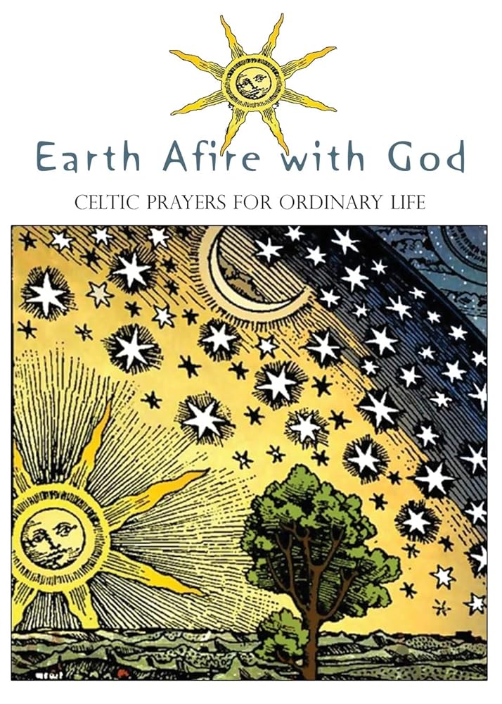 Earth Afire with God: Celtic Prayers for Ordinary Life cover image