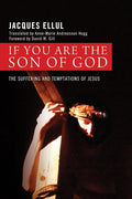 If You Are the Son of God: The Suffering and Temptations of Jesus cover image