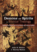 Demons and Spirits in Biblical Theology: Reading the Biblical Text in Its Cultural and Literary Context cover image