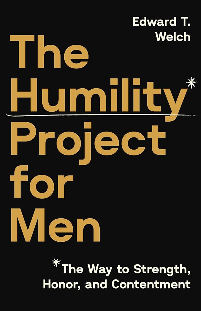 The Humility Project for Men: The Way to Strength, Honor, and Contentment cover image