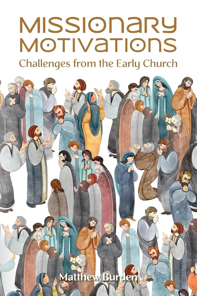 Missionary Motivations: Challenges from the Early Church cover image