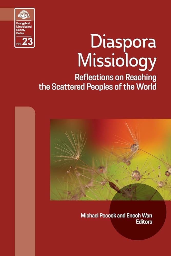 Diaspora Missiology: Reflections on Reaching the Scattered Peoples of the World (Evangelical Missiological Society) cover image