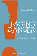 Facing Danger (Second Edition): A Guide through Risk cover image