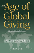 The Age of Global Giving (10th Anniversary Edition): A Practical Guide for Donors cover image
