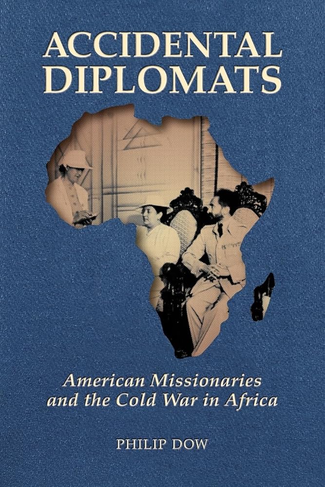 Accidental Diplomats: American Missionaries and the Cold War in Africa cover image