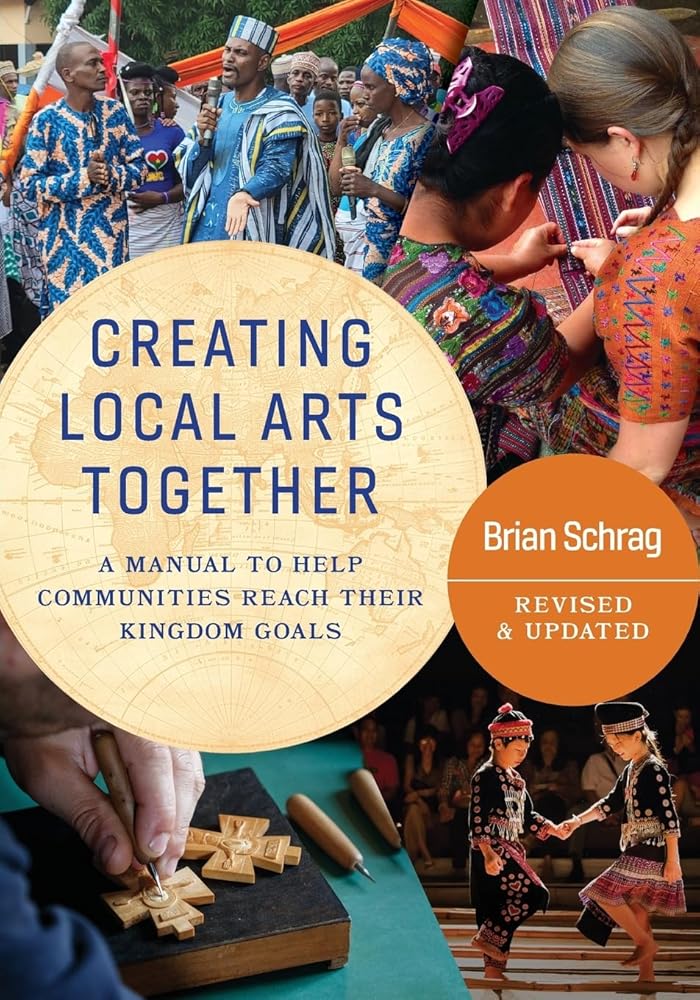 Creating Local Arts Together - Revised and Updated: A Manual To Help Communities Reach Their Kingdom Goals cover image
