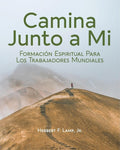 Journey with Me [Spanish] Camina Junto a Mi: Formación Espiritual Para Los Trabajadores Mundiales (Spanish Edition) cover image