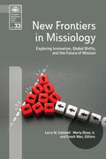 New Frontiers in Missiology (EMS 33): Exploring Innovation, Global Shifts, and the Future of Mission (Evangelical Missiological Society) cover image