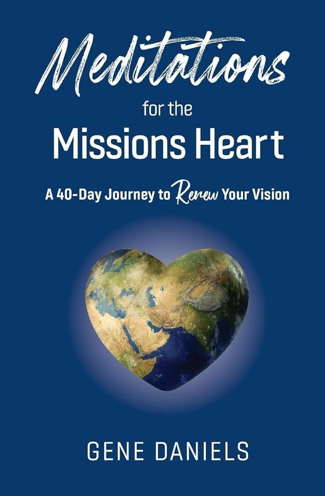 Meditations for the Missions Heart: A 40-Day Journey to Renew Your Vision cover image