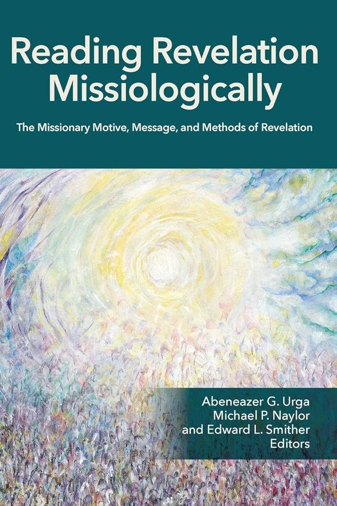 Reading Revelation Missiologically: The Missionary Motive, Message, and Methods of Revelation (Reading Missiologically) cover image