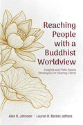 Reaching People with a Buddhist Worldview: Insights and Field-Based Strategies for Sharing Christ cover image