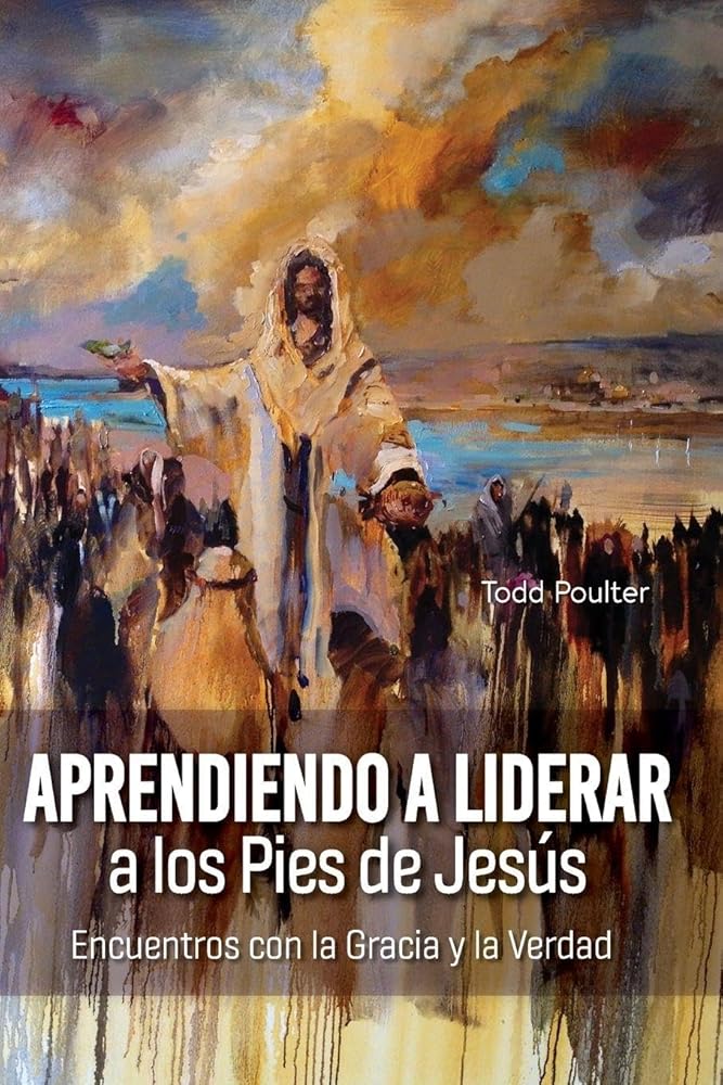 Learning to Lead at the Feet of Jesus [Spanish] Aprendiendo a Liderar a los Pies de Jesús: Encuentros con Gracia y Verdad (Spanish Edition) cover image
