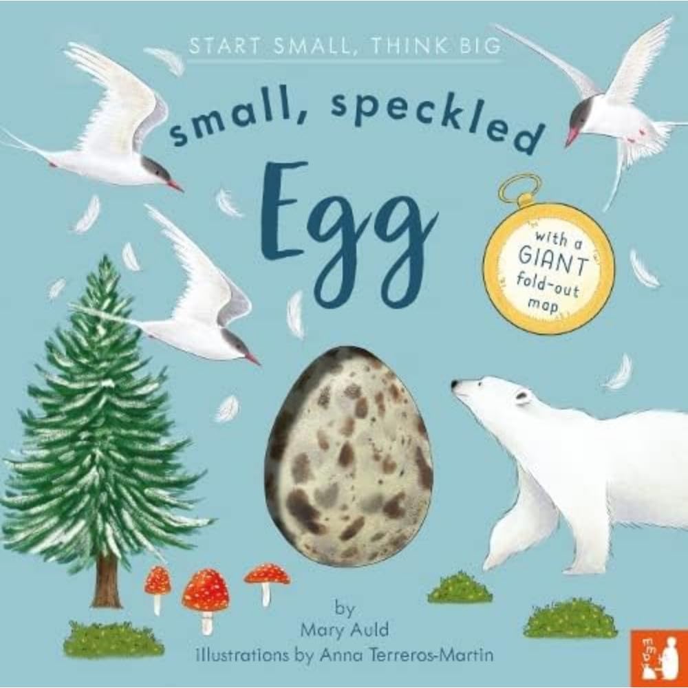 Small, Speckled Egg: A fact-filled picture book about the life cycle of a bird, with fold-out migration map of the world (ages 4-8) (Start Small, Think Big) cover image