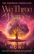 We Three Heroes: A Companion Volume to The Medoran Chronicles cover image