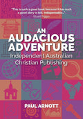 An Audacious Adventure: Independent Australian Christian Publishing cover image