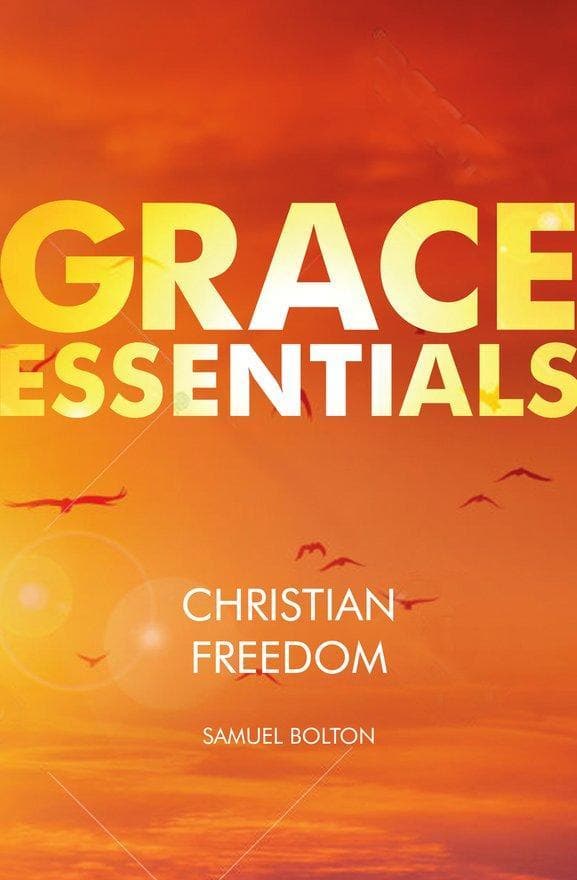 Christian Freedom (Grace Essentials)