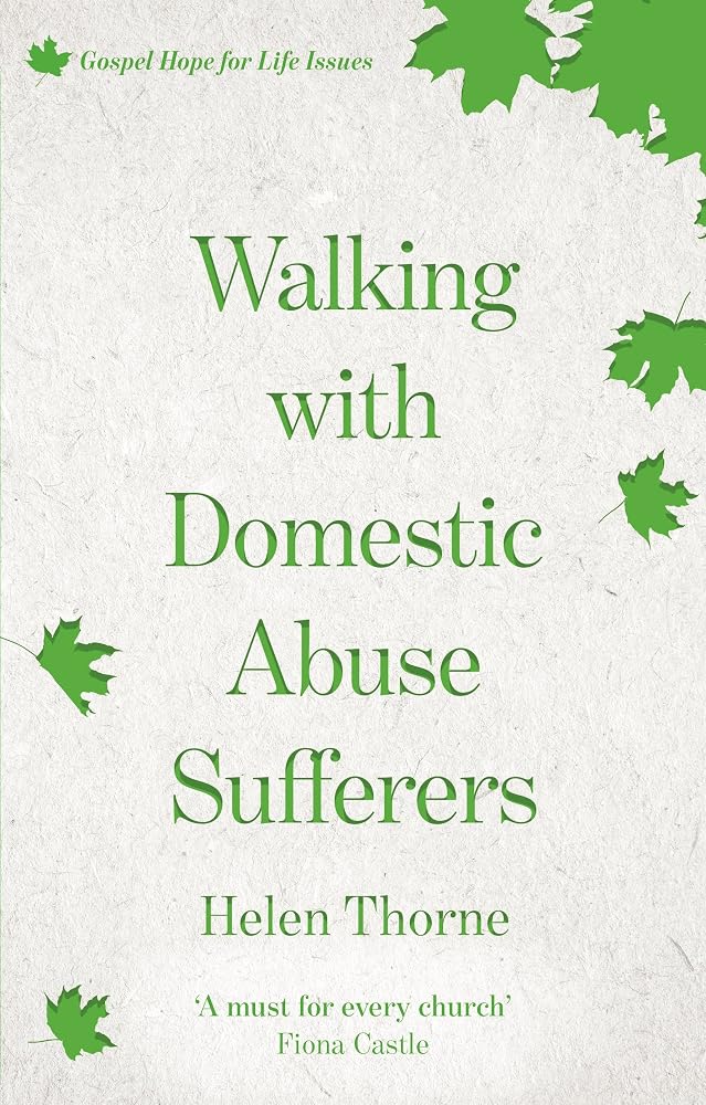 Walking with Domestic Abuse Sufferers (Gospel Hope for Life Series) cover image