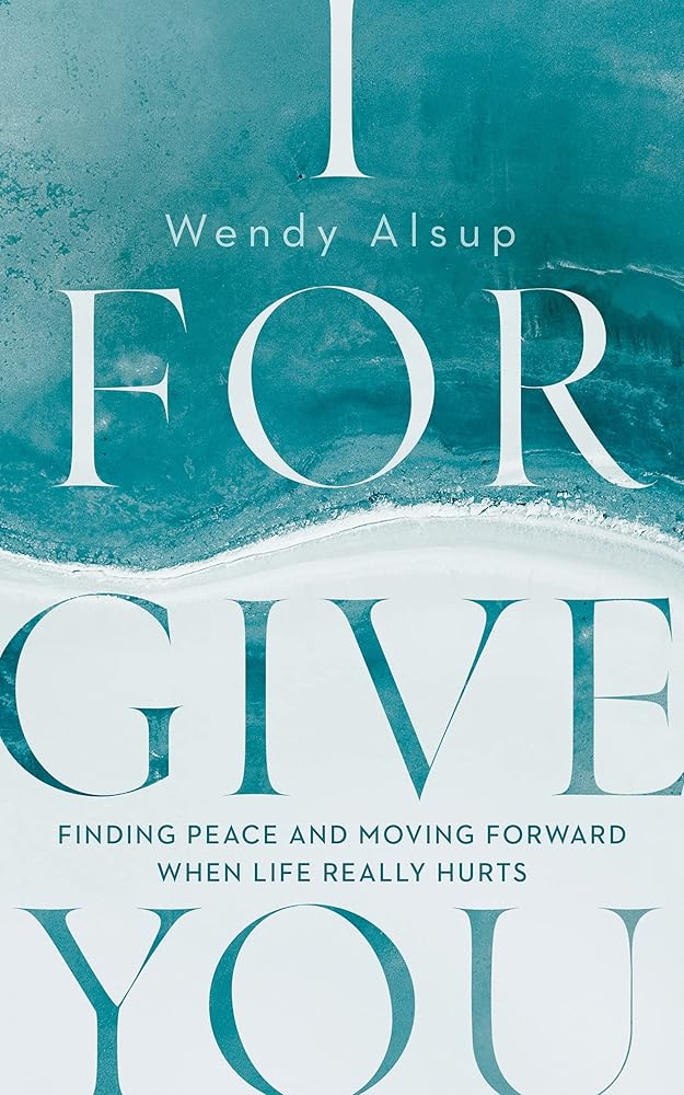 I Forgive You: Finding Peace and Moving Forward When Life Really Hurts (Forgiveness) cover image