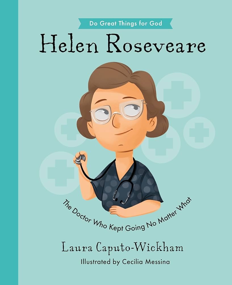 Helen Roseveare: The Doctor Who Kept Going No Matter What (Inspiring illustrated Children's biography of Christian female missionary doctor in ... gift for kids 4-7.) (Do Great Things for God) cover image
