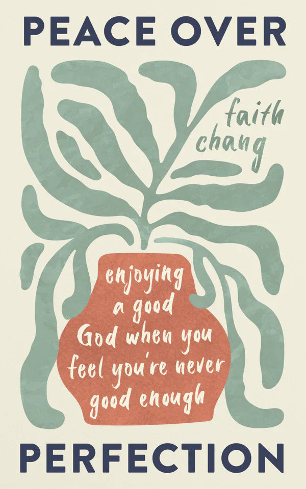 Peace Over Perfection: Enjoying a Good God When You Feel You're Never Enough