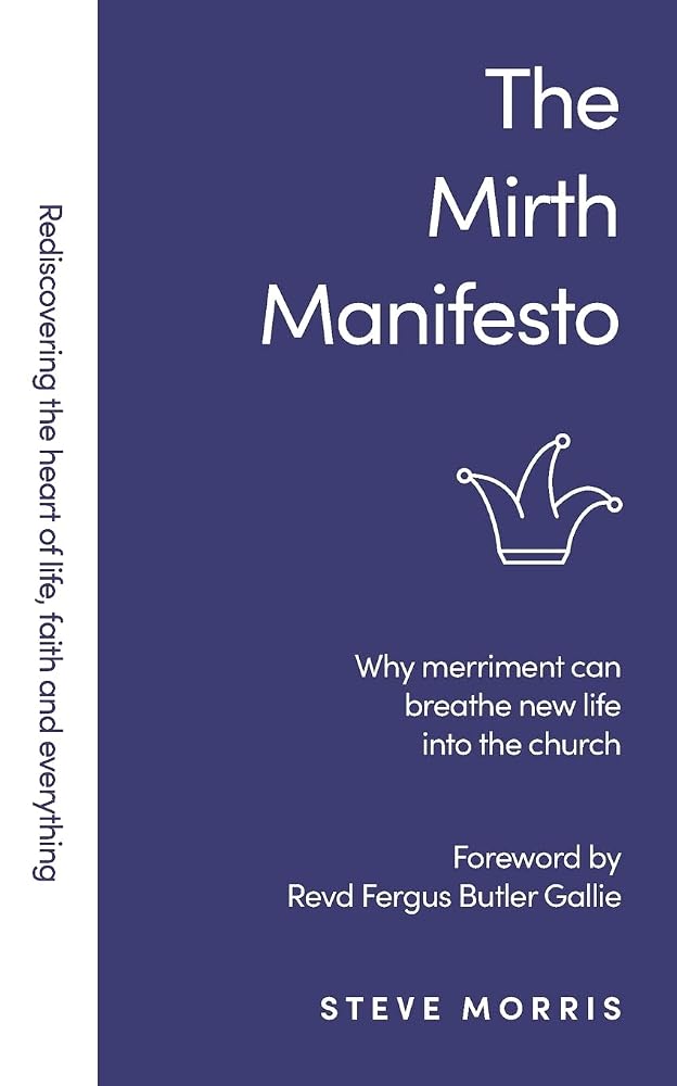 The Mirth Manifesto: Why Merriment Can Breathe New Life Into the Church cover image