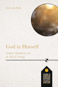 God in Himself: Scripture, Metaphysics And The Task Of Christian Theology cover image