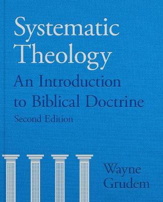 Systematic Theology: An Introduction To Biblical Doctrine