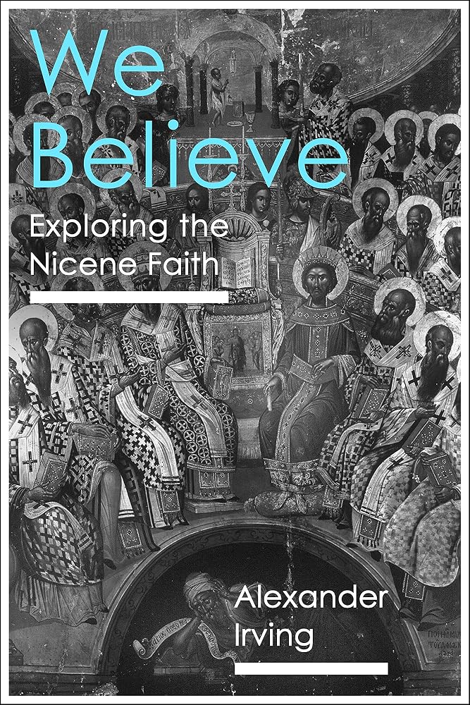 We Believe: Exploring The Nicene Faith cover image